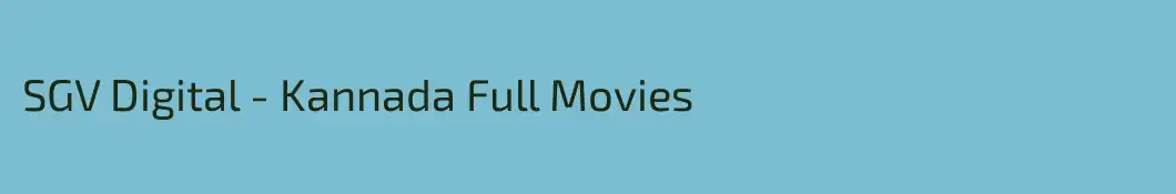 SGV Digital - Kannada Full Movies